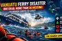 Vanuatu Ferry Disaster: One Dead, More Than 30 Missing as Search Shifts to Coast